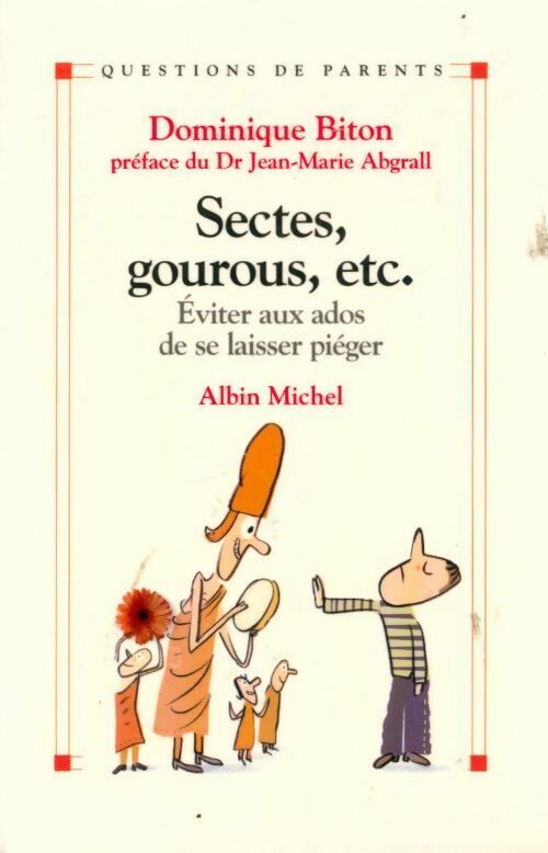 Livrenpoche : Sectes, gourous, etc... Eviter aux ados de se laisser piéger - Dominique Biton - Livre