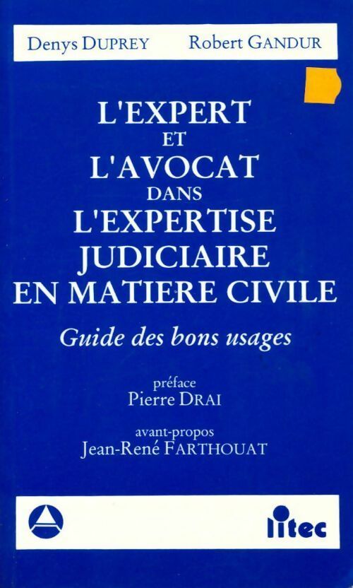 L'expert et l'avocat dans l'expertise judiciaire en matière civile - Robert Gandur, Denys Duprey - Livre