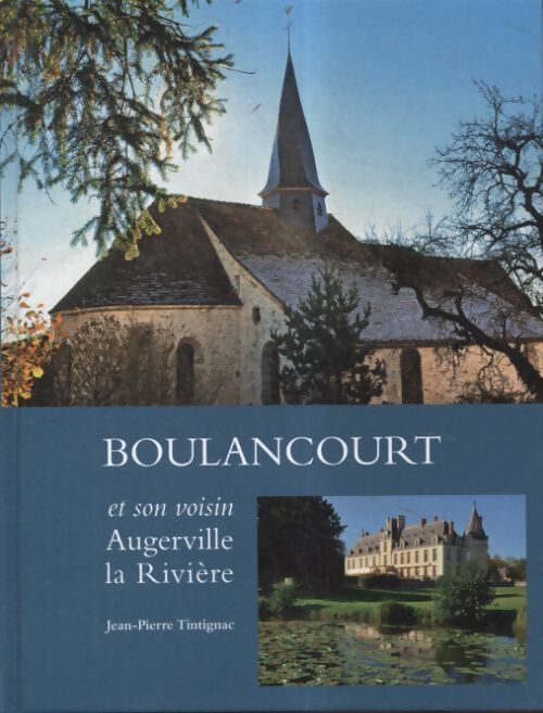 Livrenpoche : Boulancourt et son voisin Augerville La Rivière - Jean-Pierre Tintignac - Livre
