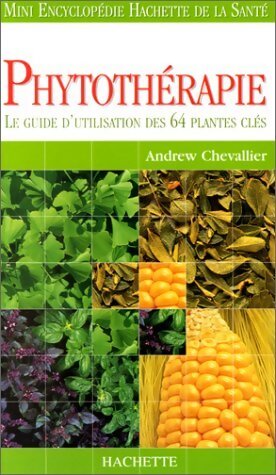 Phytothérapie - Andrew Chevallier - Livre