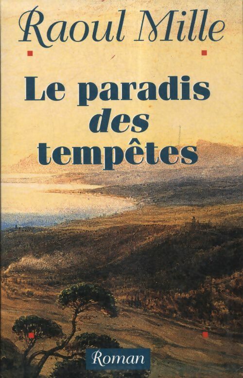 Livrenpoche : Le paradis des tempêtes - Raoul Mille - Livre