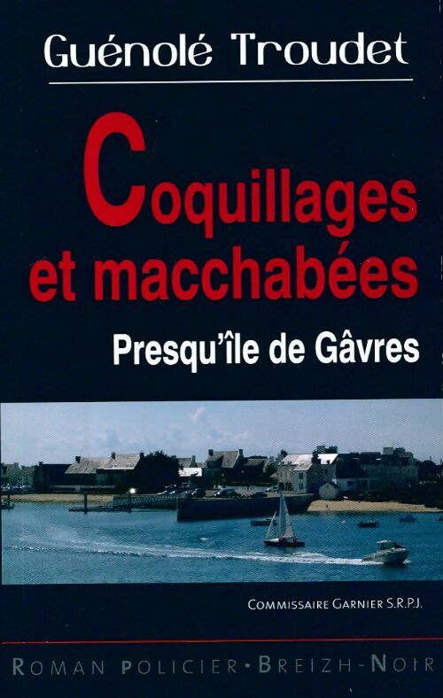 Livrenpoche : Coquillages et macchabées dans la presqu'île - Guénolé Troudet - Livre
