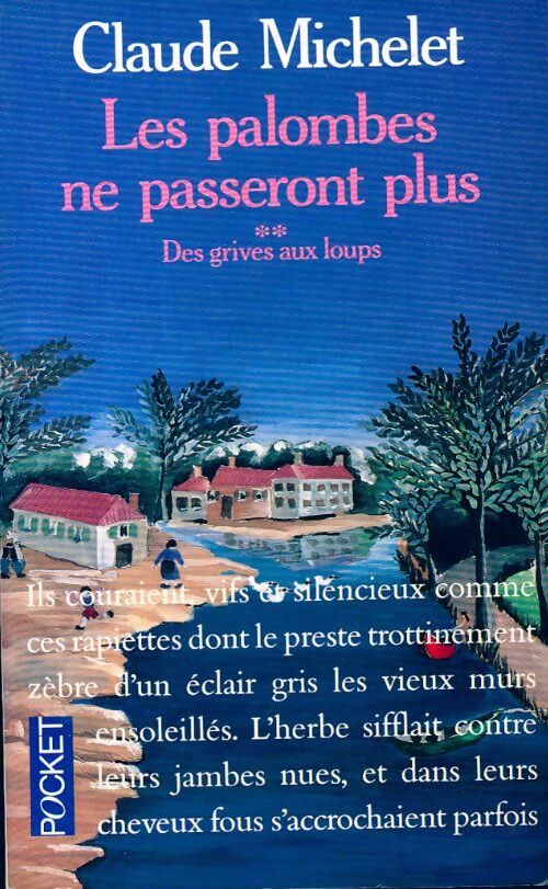 Livrenpoche : Des grives aux loups Tome II : Les palombes ne passeront plus - Claude Michelet - Livre