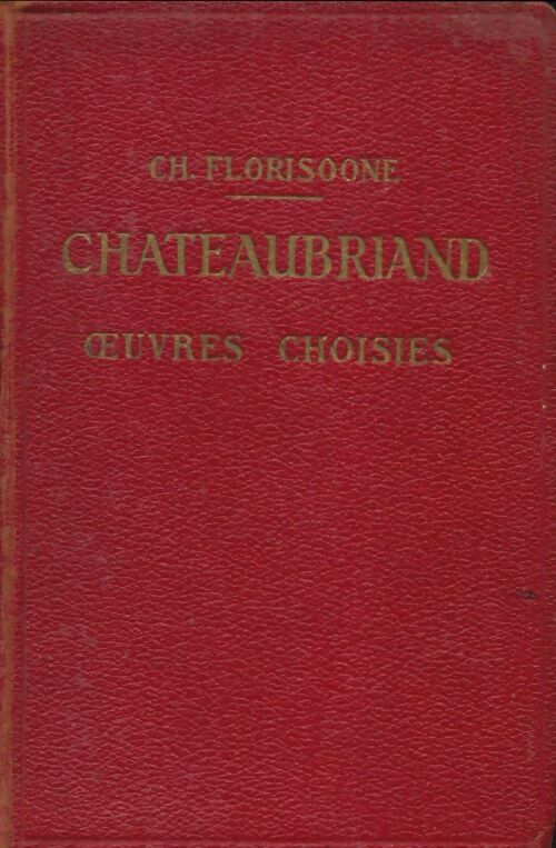 Livrenpoche : Chateaubriand Oeuvres choisies - Ch. Florisoone - Livre