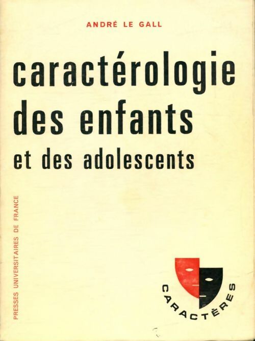 Livrenpoche : Caractérologie des enfants et des adolescents - André Le Gall - Livre