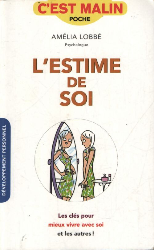 L'estime de soi c'est malin - Amélia Lobbé - Livre