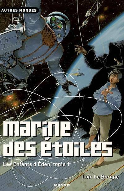 Livrenpoche : Les enfants d'Eden Tome I : Marine des étoiles - Loïc Le Borgne - Livre