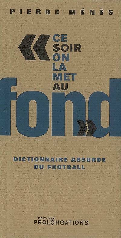 Livrenpoche : Dictionnaire absurde du foot - Pierre Ménès - Livre
