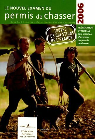Livrenpoche : Le nouvel examen du permis de chasser 2006 - Collectif - Livre