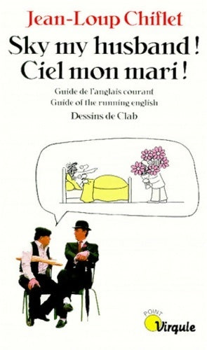 Sky my husband ! Ciel mon mari ! - Jean-Loup Chiflet - Livre