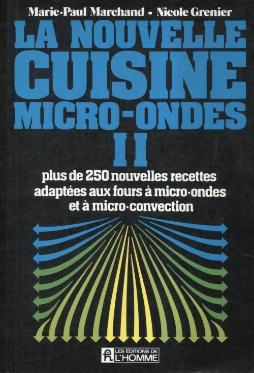 Livrenpoche : La nouvelle cuisine micro ondes Tome II - Marie-Paule Marchand - Livre