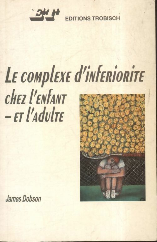 Livrenpoche : Le complexe d'infériorité chez l'enfant et l'adulte - James C. Dobson - Livre