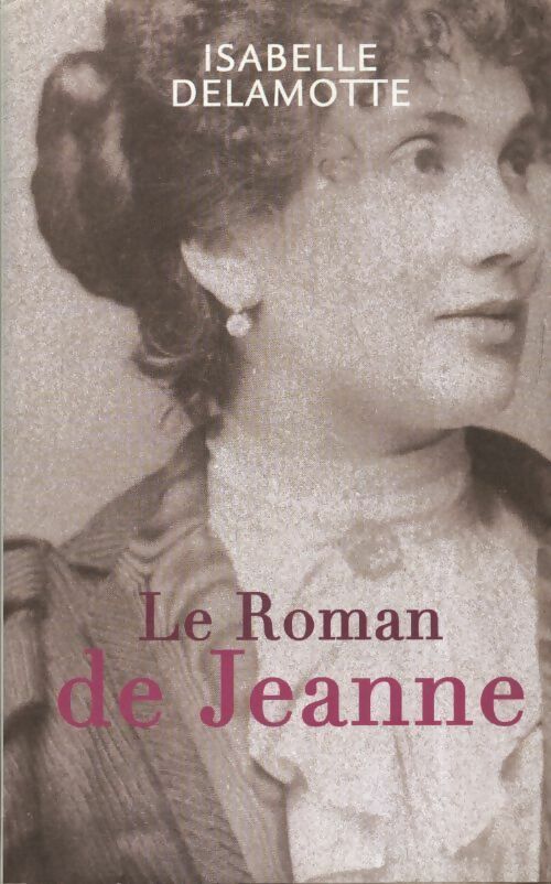 Livrenpoche : Le roman de Jeanne - Isabelle Delamotte - Livre