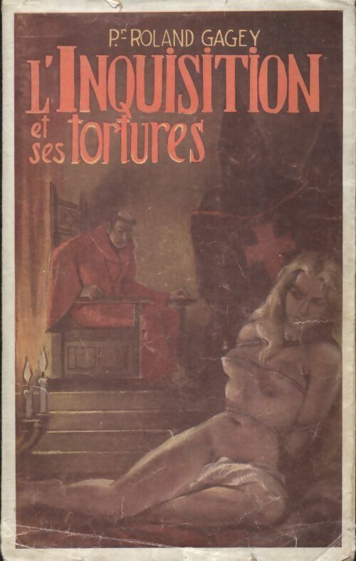 Livrenpoche : L'inquisition et ses tortures - Roland Gagey - Livre
