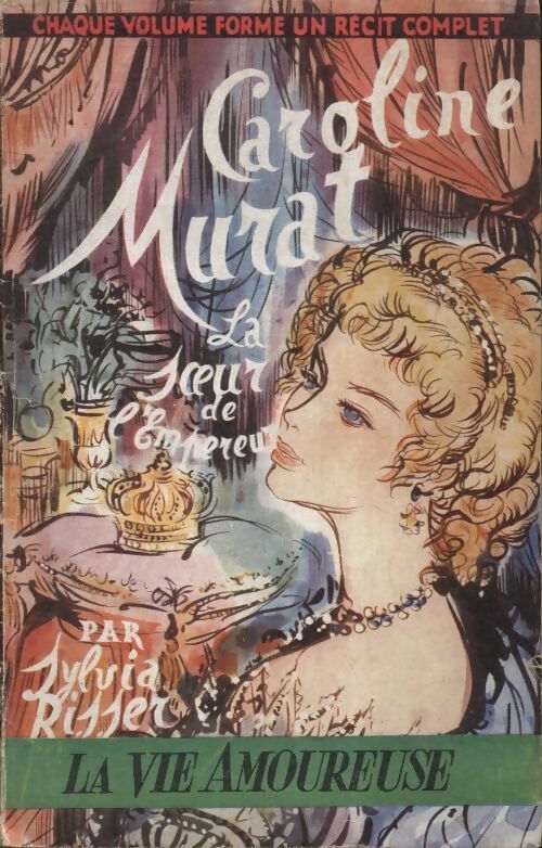 Livrenpoche : Caroline Murat la soeur de l'empereur - Sylvia Risser - Livre
