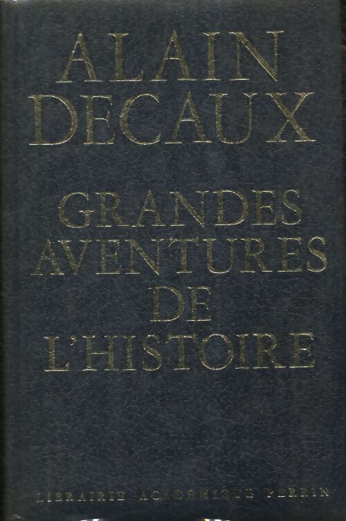 Livrenpoche : Grandes aventures de l'histoire - Alain Decaux - Livre