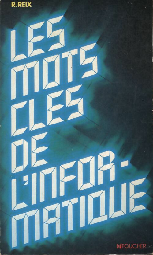 Livrenpoche : Les mots-clés de l'informatique - R. Reix - Livre