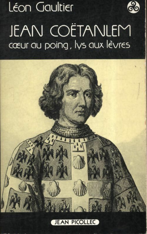 Livrenpoche : Jean Coëtanlem : Le coeur au poing, le lys aux lèvres - Léon Gaultier - Livre