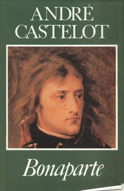 Livrenpoche : Bonaparte - André Castelot - Livre