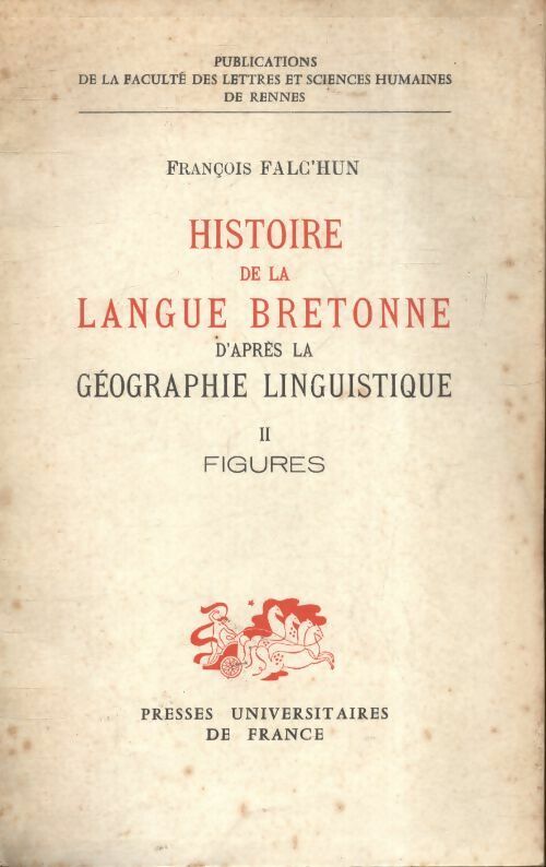 Livrenpoche : Histoire de la langue bretonne d'après la géographie linguistique Tome II : Figures - François Falc'Hun - Livre