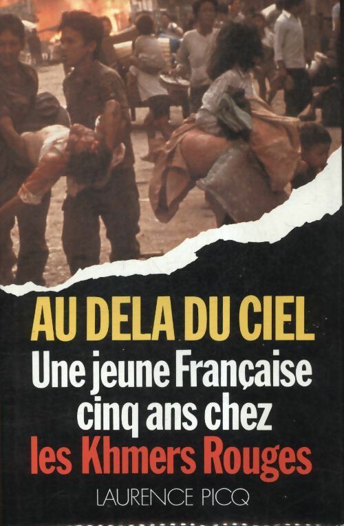 Livrenpoche : Au-delà du ciel. Cinq ans chez les Khmes Rouges - Laurence Picq - Livre