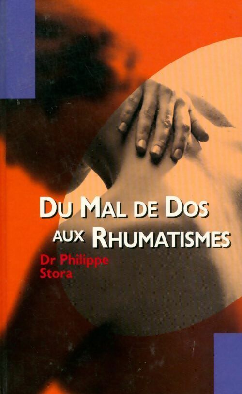Livrenpoche : Du mal de dos aux rhumatismes - Philippe Stora - Livre
