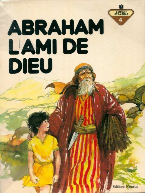 Abraham, l'ami de dieu - Penny Frank -  L'enfant et la Bible - Livre