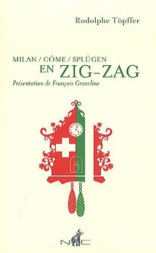 Livrenpoche : Milan / Côme / Splügen en zig-zag - Rodolphe Toepffer - Livre