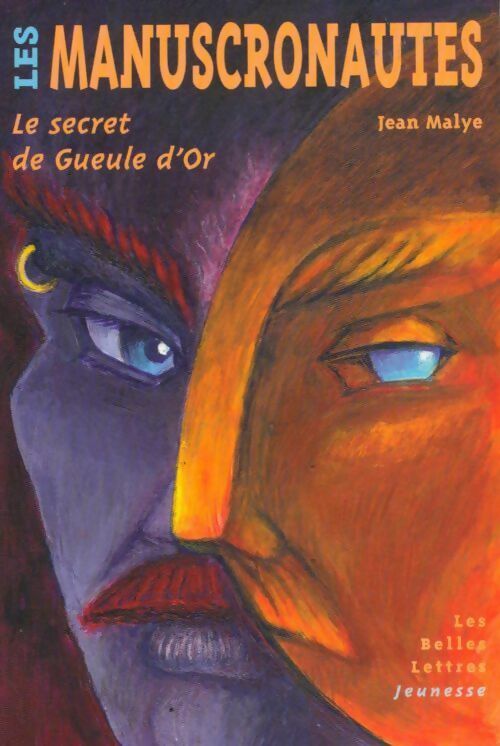 Livrenpoche : Les Manuscronautes : Le secret de gueule d'or - Jean Malye - Livre