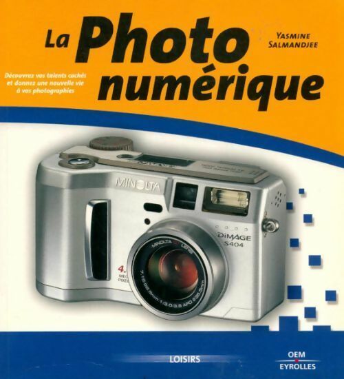 Livrenpoche : La photo numérique. De la découverte à la maîtrise - Yasmina Salmandjee Lecomte - Livre