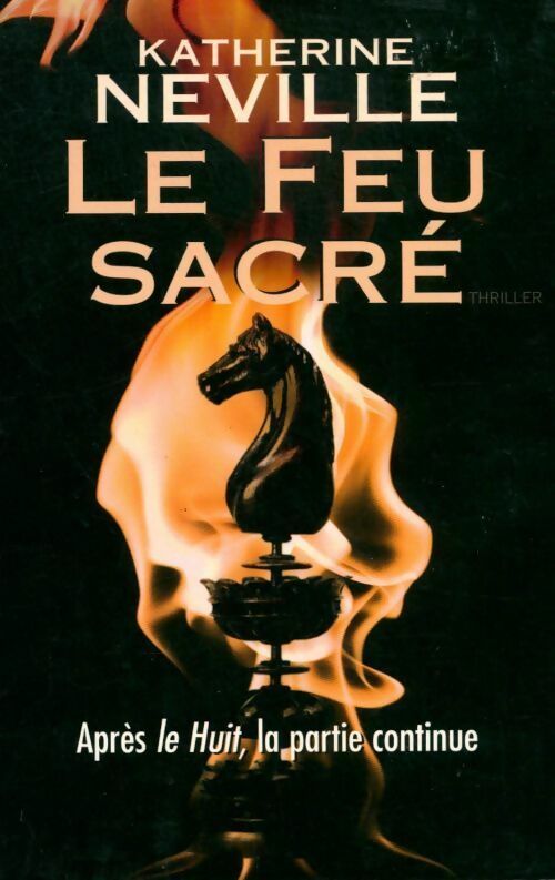 Livrenpoche : Le feu sacré - Katherine Neville - Livre