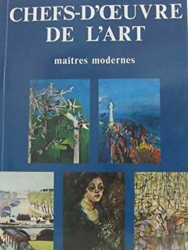 Livrenpoche : Chefs-d'oeuvre de l'art : Maîtres modernes - Collectif - Livre