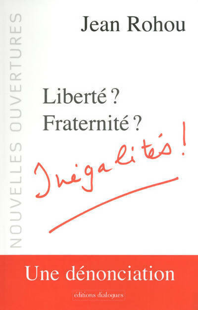 Livrenpoche : Liberté ? fraternité ? inégalités ! - Jean Rohou - Livre