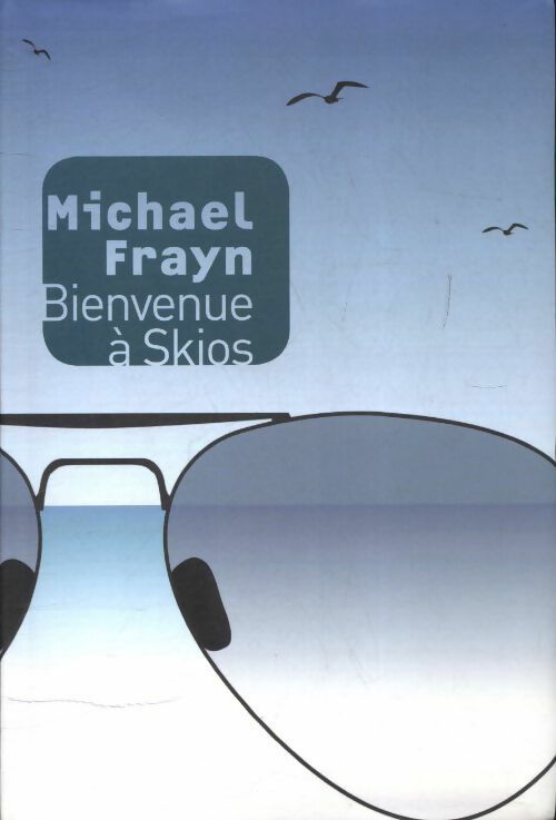 Bienvenue à Skios - Michael Frayn -  Le Grand Livre du Mois GF - Livre