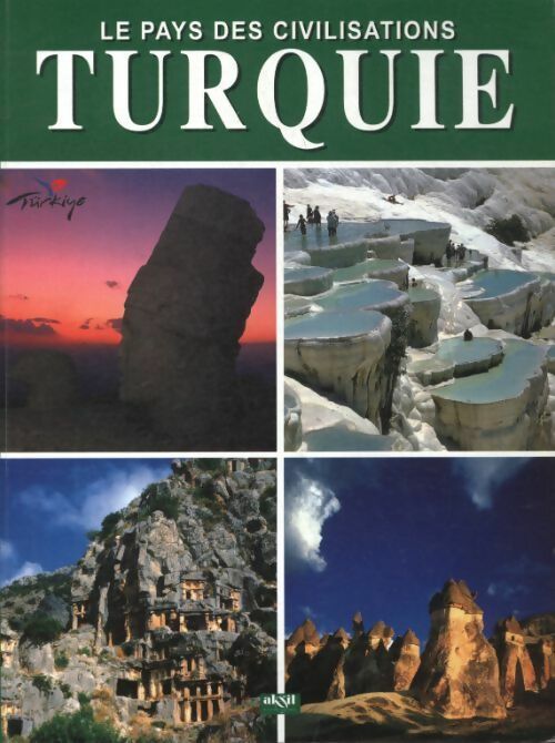 Livrenpoche : Le pays des civilisations Turquie - Ilhan Aksit - Livre