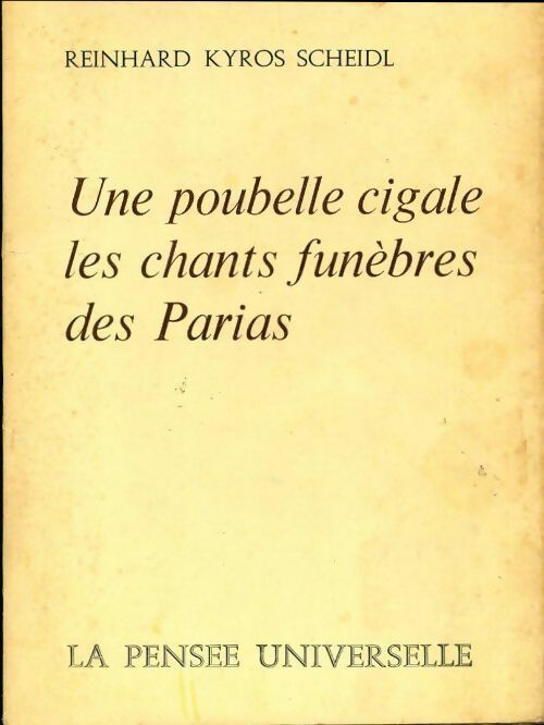Livrenpoche : Une poubelle cigale les chants funèbres des parias - Reinhard Kyros Scheidl - Livre
