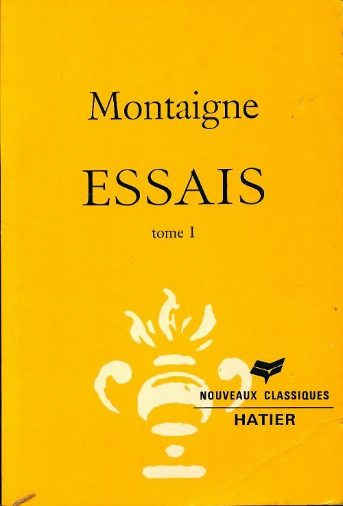 Livrenpoche : Essais (extraits) Tome I : L'homme - Michel De Montaigne - Livre