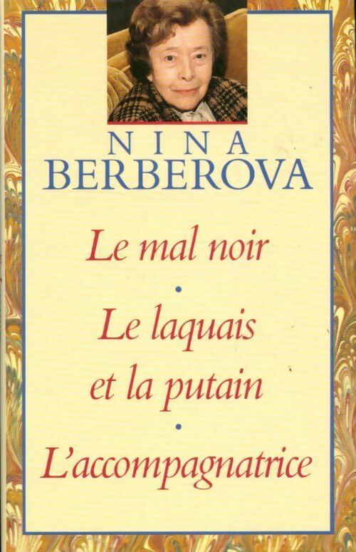 Livrenpoche : Le mal noir / Le laquais et la putain / L'accompagnatrice - Nina Berberova - Livre