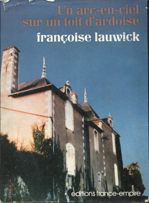 Livrenpoche : Un arc-en-ciel sur un toit d'ardoise - Françoise Lauwick - Livre