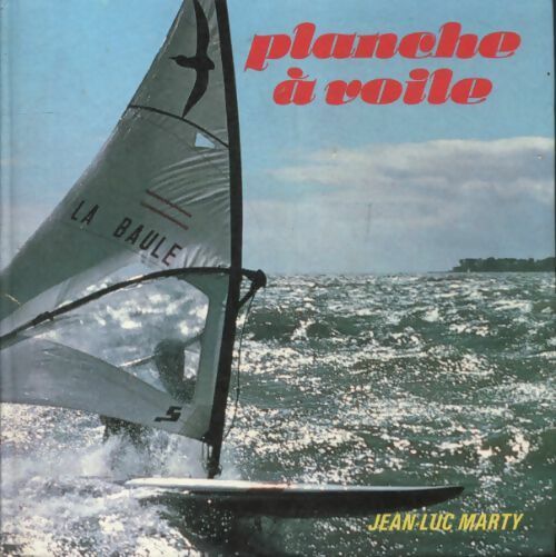 Livrenpoche : Planche à voile - Jean-Luc Marty - Livre