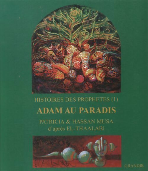 Livrenpoche : Histoires des prophètes Livre I : Adam au paradis - Patricia Musa - Livre