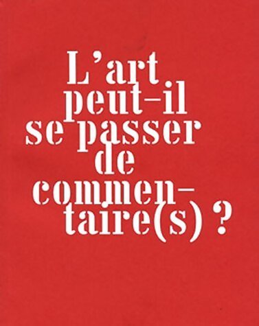 L' art peut-il se passer de commentaire(s) ? - Collectif - Livre