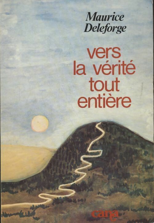 Livrenpoche : Vers la vérité tout entière - Maurice Deleforge - Livre
