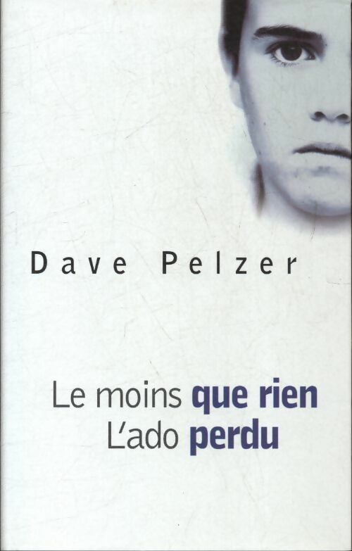 Livrenpoche : Le moins-que-rien - Dave Pelzer - Livre