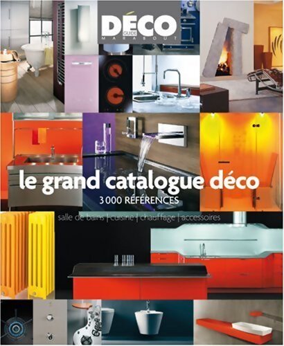 Le grand catalogue déco : 3000 références - Julien Guillemard - Livre