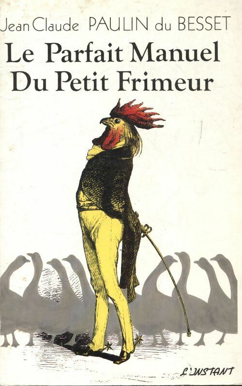Livrenpoche : Le parfait manuel du petit frimeur - J.-C. Paulin du Besset - Livre