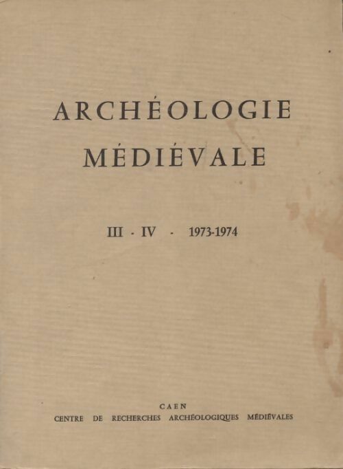 Livrenpoche : Archéologiques médiévales Tome III et IV : 1973-1974 - Collectif - Livre