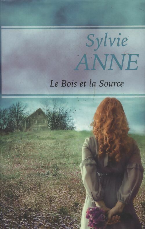 Livrenpoche : Le bois et la source - Sylvie Anne - Livre