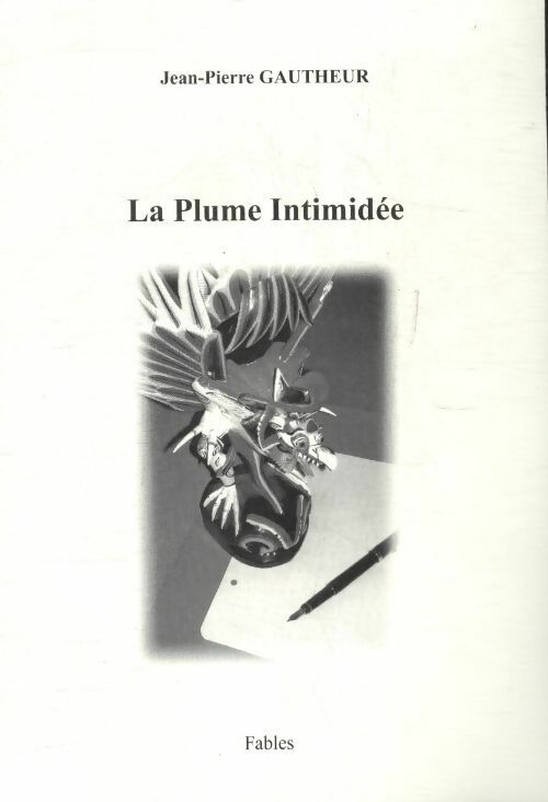 Livrenpoche : La plume intimidée - Jean-Pierre Gautheur - Livre
