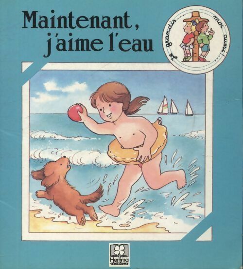 Livrenpoche : Maintenant, j'aime l'eau - Anne Hanah - Livre
